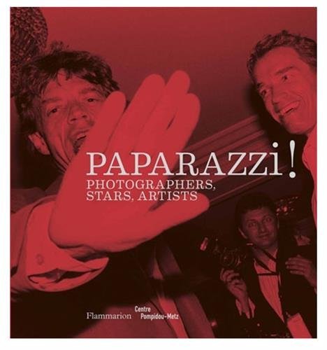 Paparazzi!: Photographers, Stars, Artists